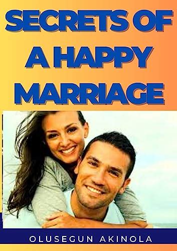 Secrets Of A Happy Marriage Relationship Ebook Akinola