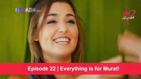 Pyaar Lafzon Mein Kahan Episode 22 Everything Is For Murat Youtube