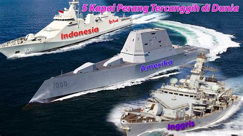 Best Indonesian 5 Kapal Perang Tercanggih Di Dunia Pada Saat Ini