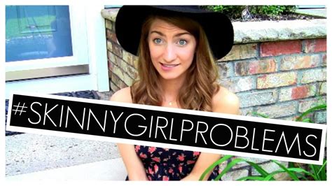 Skinny Girl Problems Youtube
