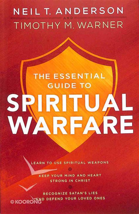 The Essential Guide To Spiritual Warfare By Neil T Anderson Koorong