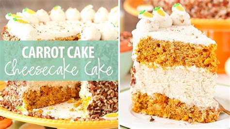Carrot Cake Cheesecake Cake Youtube