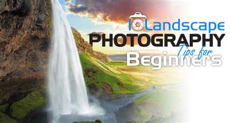 10 Landscape Photography Tips For Beginners Kulfiycom