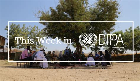 This Week In Dppa 30 January 5 February 2021 Department Of Political And Peacebuilding Affairs