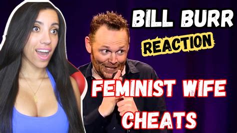 Feminist Wife Cheats Bill Burr Reaction Youtube