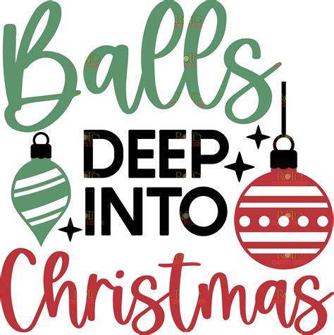 Balls Deep Into Christmas Dtf Print Rotd Crafters Corner