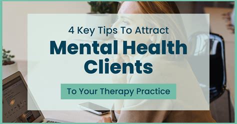 4 Key Tips To Attract Mental Health Clients To Your Therapy Practice