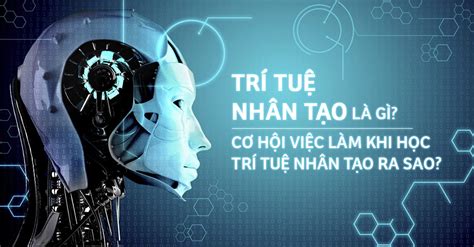 Khám phá trí tuệ ai là gì và vai trò của nó trong công việc