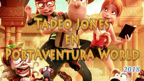 Tadeo Jones En Portaventura World 2018 Youtube