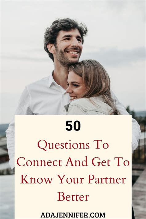 50 Questions To Connect And Get To Know Your Partner Better Couple Questions Best Love