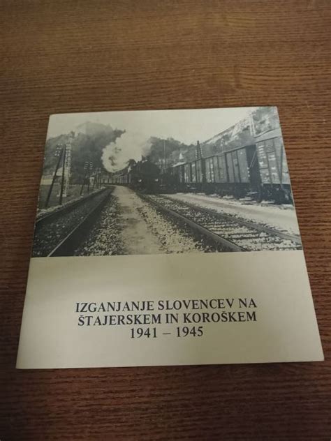 Izganjanje Slovencev Na Štajerskem In KoroŠkem 1941 1945
