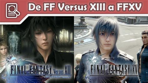 De Final Fantasy Versus Xiii A Final Fantasy Xv Fabula Nova