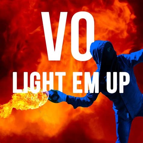 Stream Light Em Up Full Version Vo Ft Robin Loxley By Vo Williams