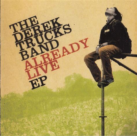 The Derek Trucks Band Already Live Ep 2009 Cd Discogs