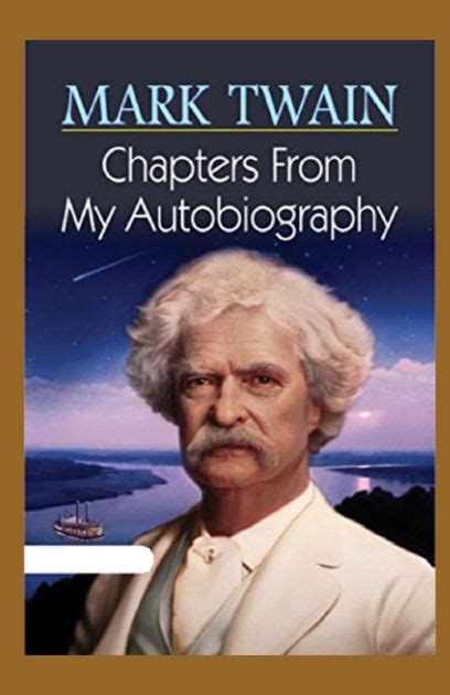 Chapters From My Autobiography Annotated By Mark Twain Paperback