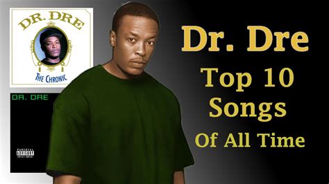 Dr Dre Top 10 Songs Ever Made Youtube
