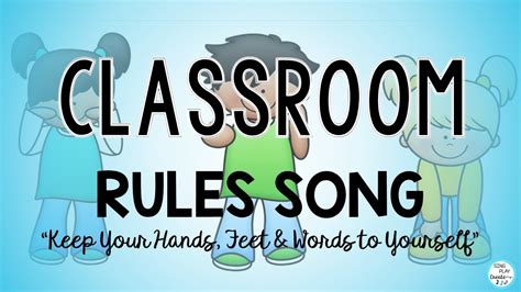 Classroom Management Song Keep You Hands Feet And Words