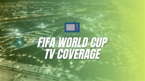 FIFA World Cup 2022 Broadcasting TV Channels Worldwide
