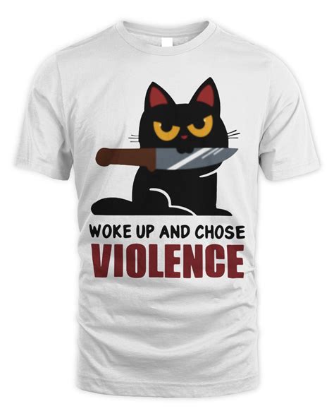 official woke up and chose violence t shirt