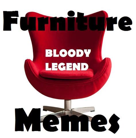 Furniture Memes