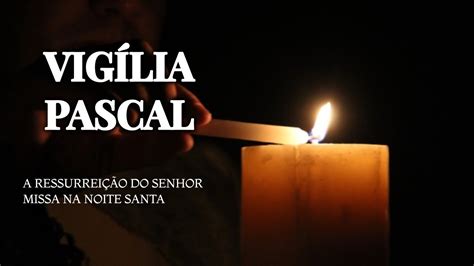 Missa Da VigÍlia Pascal Youtube