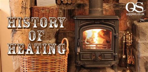 History Of Heating Timeline Qs Supplies