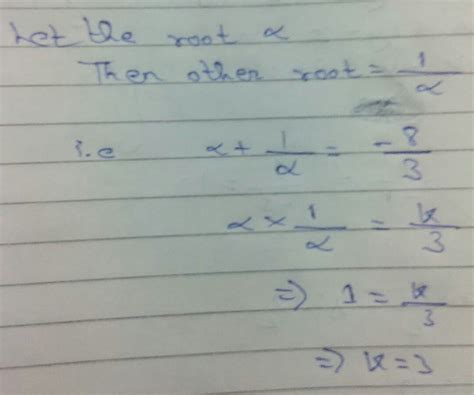 if one zero of 3x 2 8x k be the reciprocal of the other then k