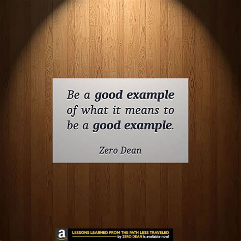 Be A Good Example Of What It Means To Be A Good Example Zero Dean