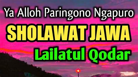 Sholawat Jawa Lailatul Qodar Ya Alloh Paringono Ngapuro Pujian