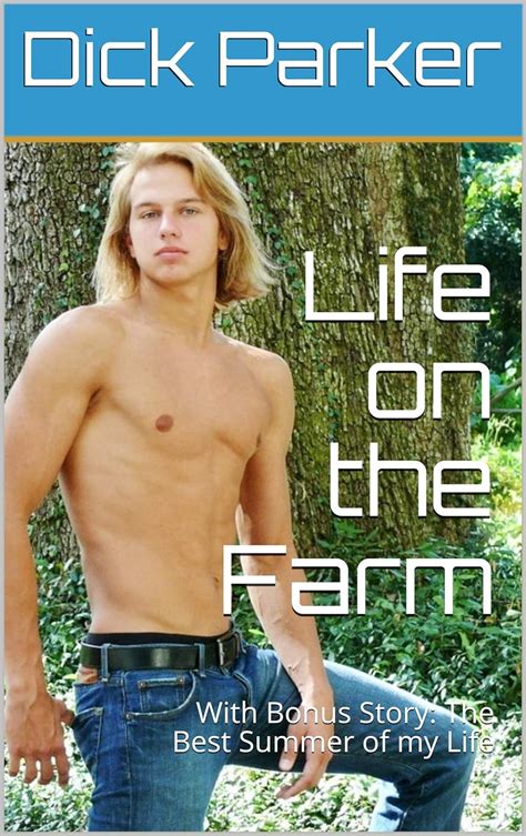 Life On The Farm With Bonus Story The Best Summer Of My Life Ebook Parker Dick