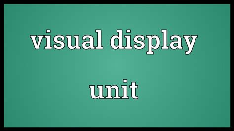 Visual Display Unit Meaning Youtube
