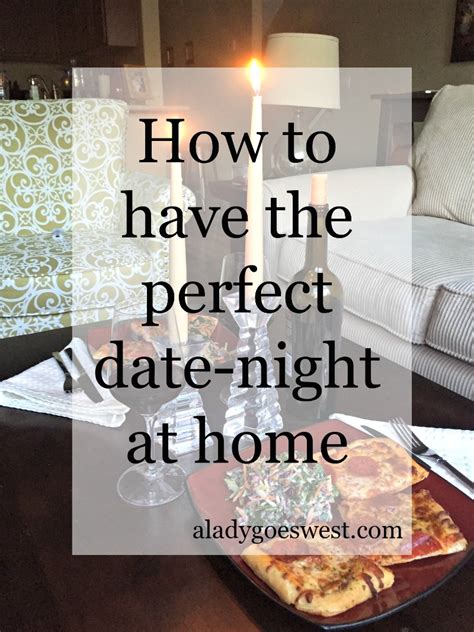 Everyone brings a bottle of wine. How to have the perfect date-night at home | A Lady Goes West