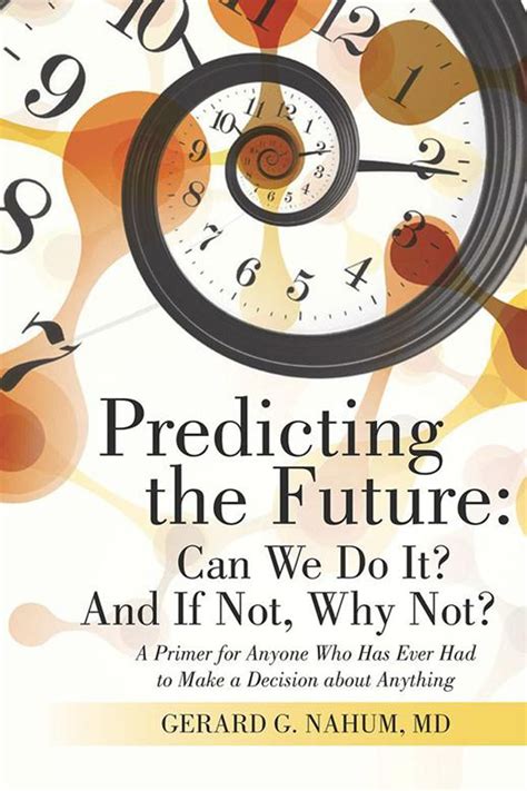 Predicting The Future Can We Do It And If Not Why Not Ebook