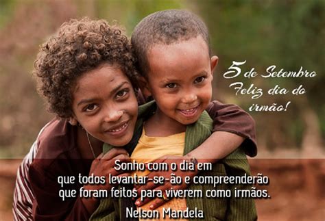 Há variações das datas escolhidas para comemorar o dia do irmão, na índia, alguns adotam o último sábado do mês de março. *Cantinho da Educação* "Cleides Nogueira": * DIA DO IRMÃO
