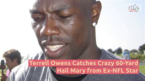 Hall Of Famer Terrell Owens Catches 64 Yard Pass Youtube