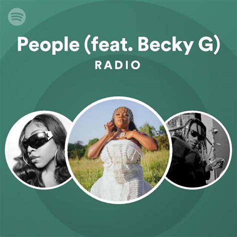 People Feat Becky G Radio Playlist By Spotify Spotify