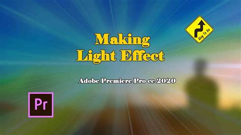 Light Effect In Adobe Premiere Pro Way To Do Youtube