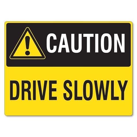 Drive Slowly Sign The Signmaker
