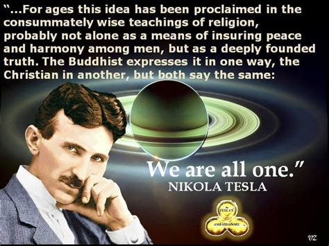 Nikola Tesla Wisdom Buddhist Christian We Are All One Tesla