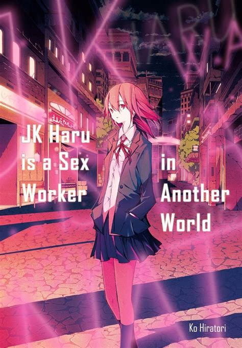 Jk Haru Is A Sex Worker In Another World J Novel Club