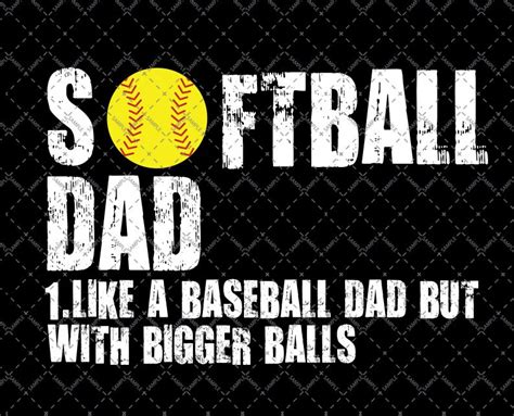 Softball Dad Like A Baseball Dad But With Bigger Balls Svg And Etsy