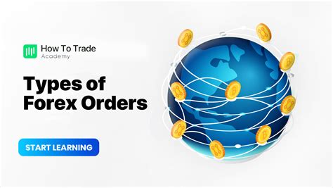 Types Of Forex Orders All You Need To Know