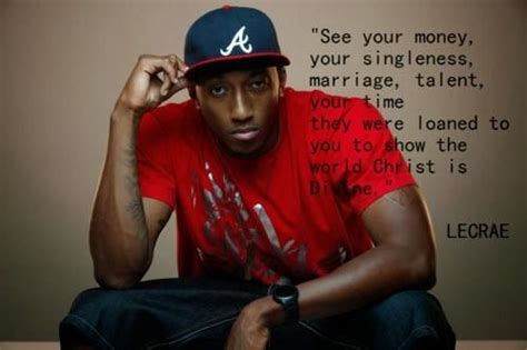 Your No One Without Some One Lecrae Christian Rappers Lecrae Quotes