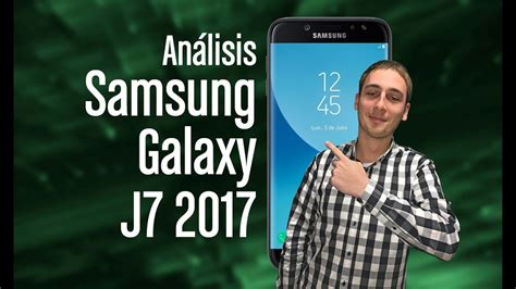 Samsung Galaxy J7 2017 Nuestro Análisis Completo Youtube