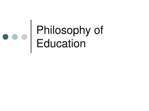 Ppt Philosophy Of Education Powerpoint Presentation Free Download