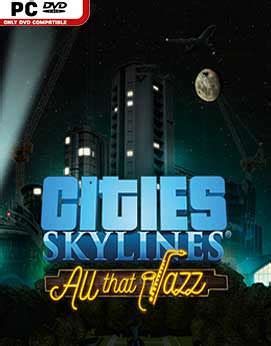 The collection here is amazing but i have yyet to succesfully down load anything. Cities Skylines All That Jazz-CODEX » SKIDROW-GAMES