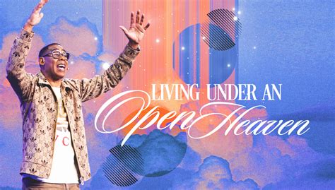 Living Under An Open Heaven