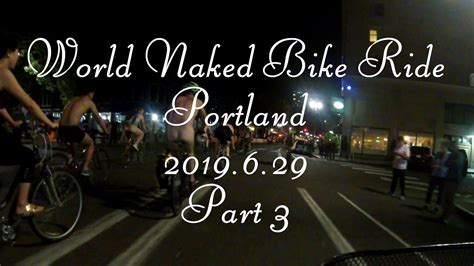 World Naked Bike Ride Wnbr 2019 Portland Part3 Youtube