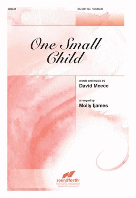One Small Child By David Meece Octavo Sheet Music For 2 Part Choir