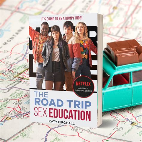Sex Education The Road Trip By Katy Birchall Is Out Now News Bell Lomax Moreton